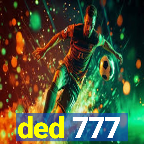 ded 777